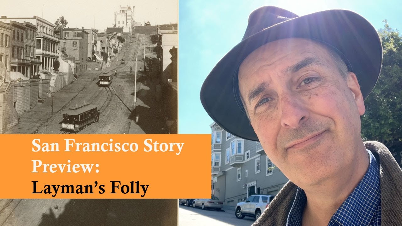 San Francisco Story Preview: Layman’s Folly