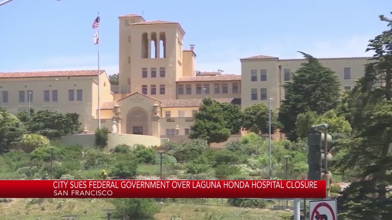 San Francisco Sues Federal Government Over Laguna Honda Hospital Closure