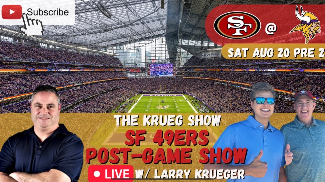 Sf 49ers @ Min Vikings (sat 08/20) Pre Season Post Game Show – Krueg Show