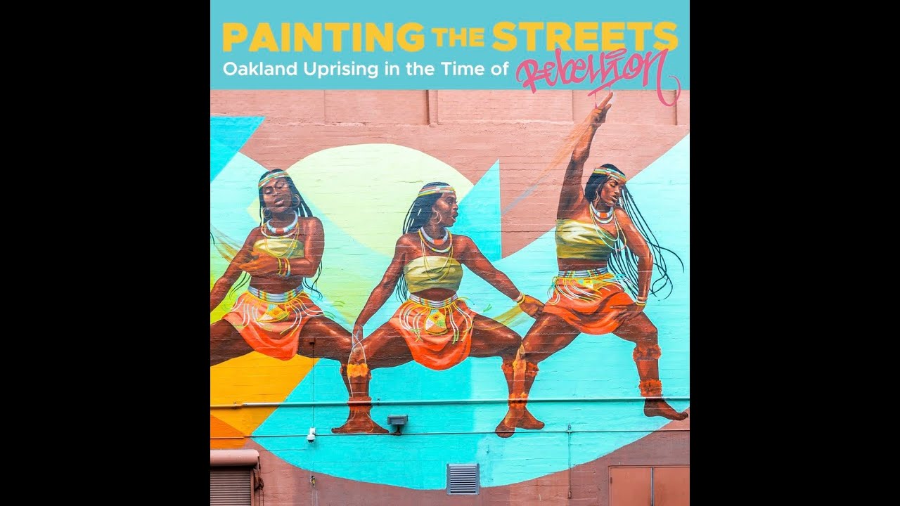 Summer Of 2020 Captured In ‘painting The Streets: Oakland In The Time Of Rebellion’