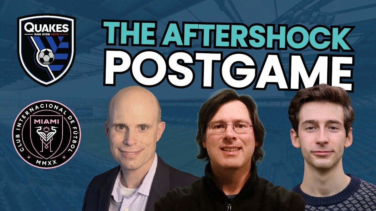 The Aftershock Post Game Show: San Jose Earthquakes Vs. Inter Miami Cf