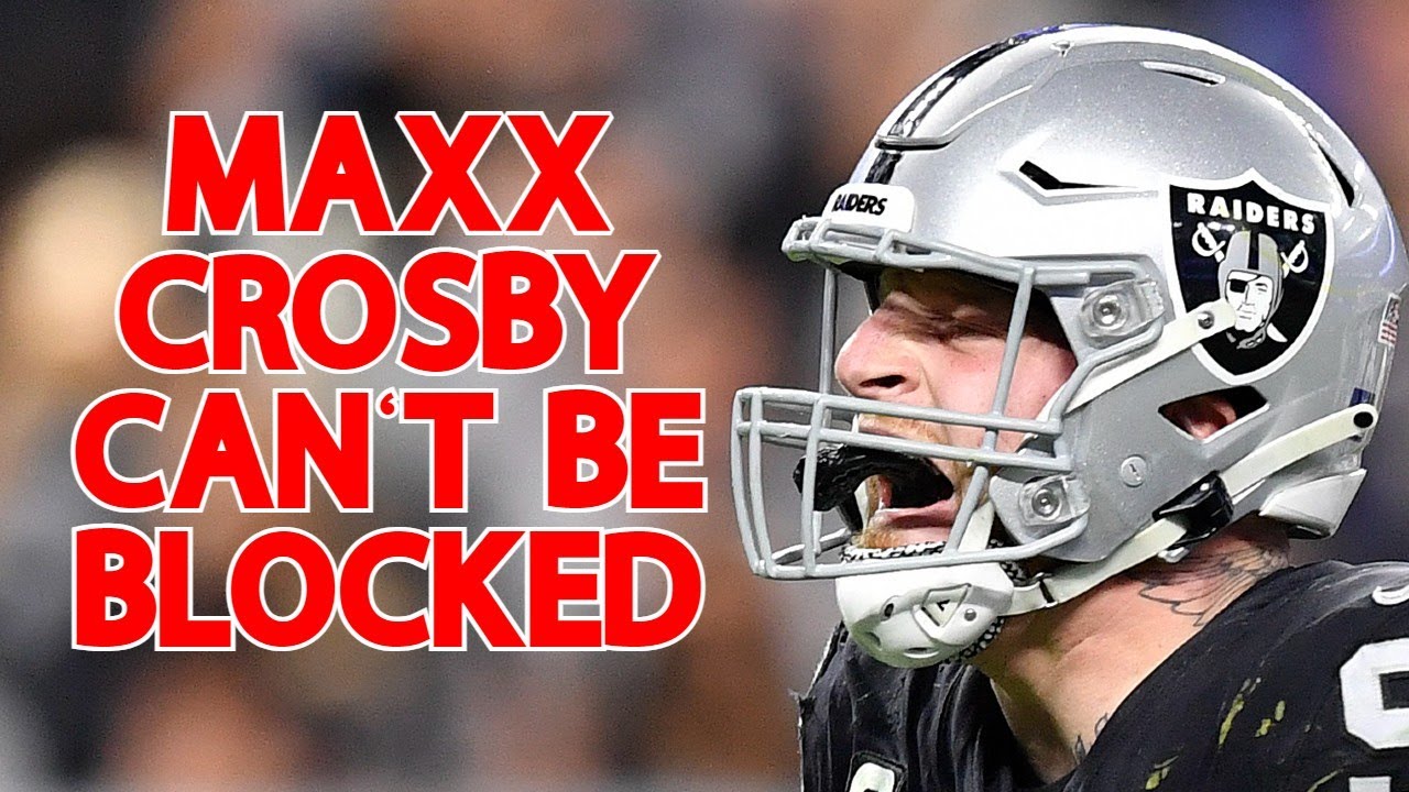 The Raiders’ Maxx Crosby Is “unblockable”