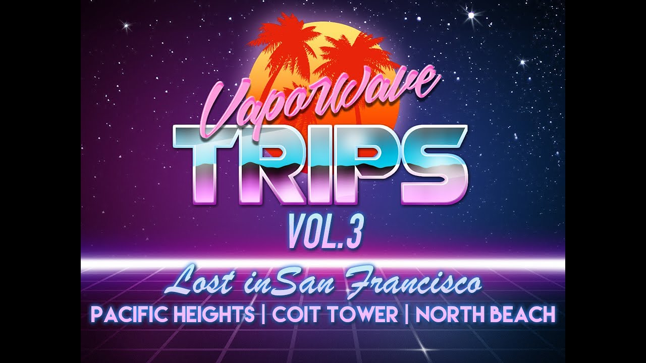 Vaporwave Trips Vol. 3 – Lost In San Francisco (retro 80s Aesthetic Glitch Beach Synth Chill Wave)