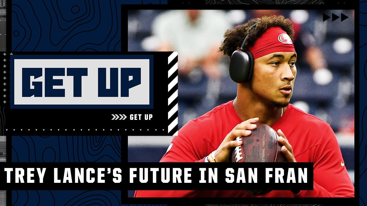 When Will Trey Lance Be Ready To Make The 49ers A True Super Bowl Contender? | Get Up