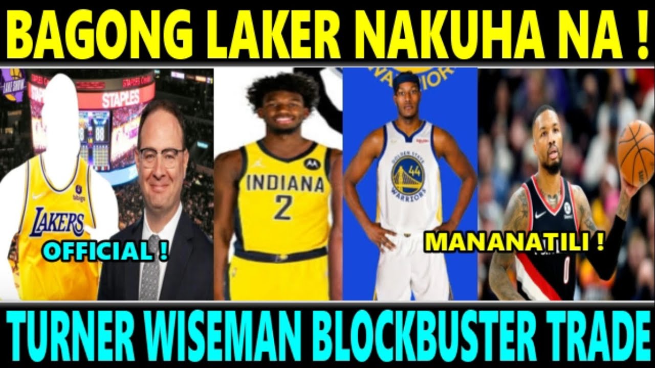 Ayan Na! Bagong Laker Nakuha Na | Turner Wiseman Trade | Lillard Mananatili Sa Blazers