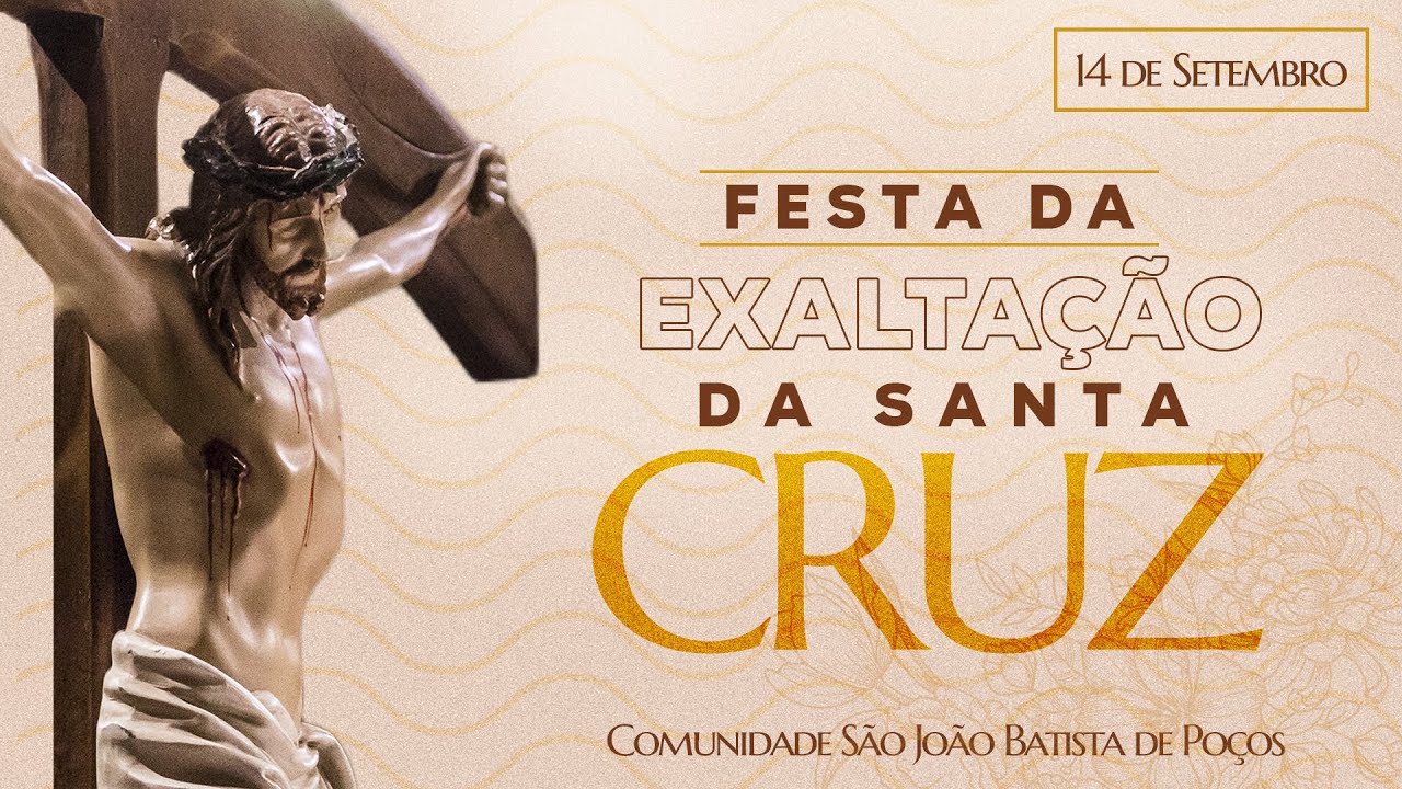 CelebraÇÃo Da Palavra | Exaltação Da Santa Cruz | Com São João Batista De Poços – 14/09/2022