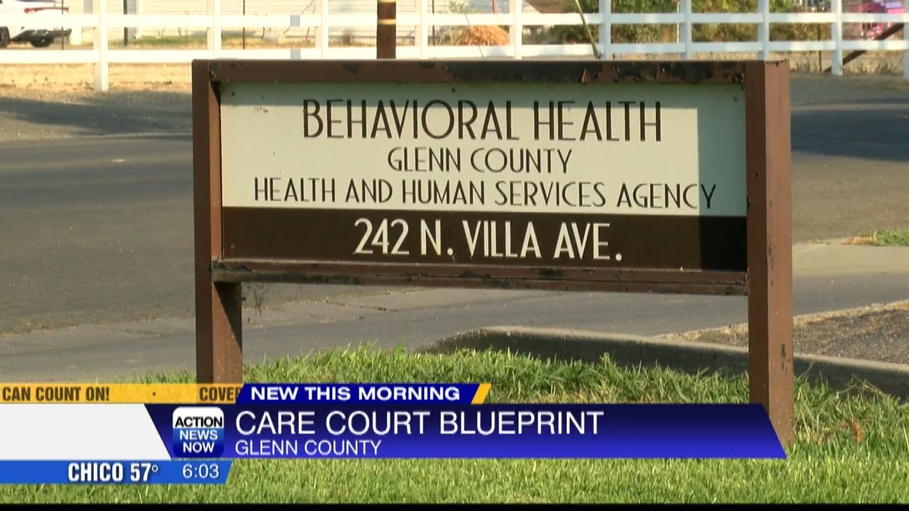 Glenn County Set To Be One Of 7 First Counties To Implement Care Court, How It’s Preparing