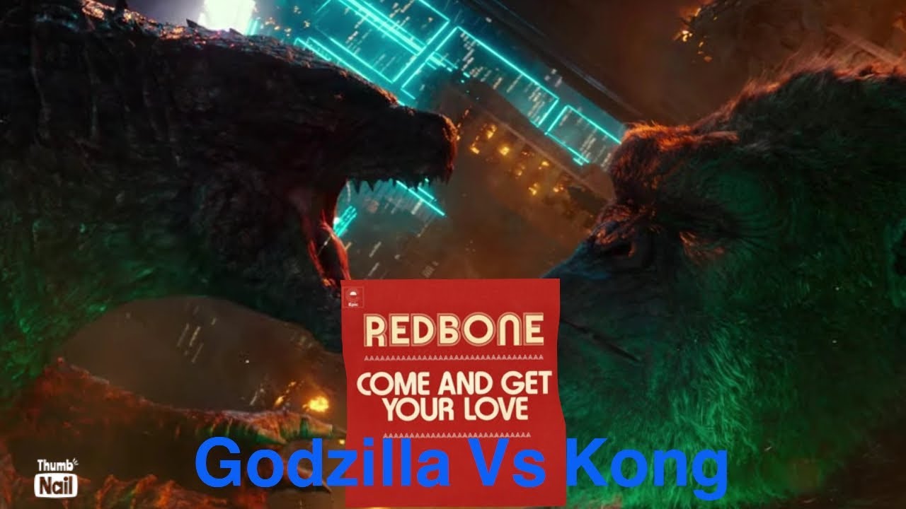 “godzilla Vs Kong” – Come And Get Your Love | Music Video