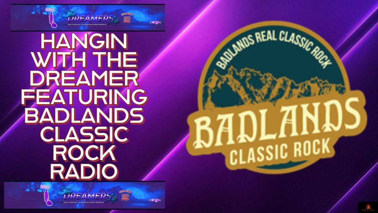 Hangin With The Dreamer Featuring Badlands Classic Rock Radio