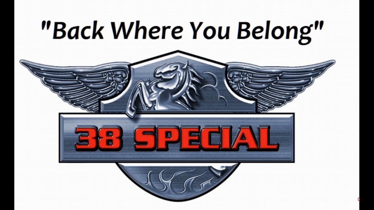 Hq Flac 38 Special – Back Where You Belong Best Version Classic Rock Super Enhanced Audio & Lyric