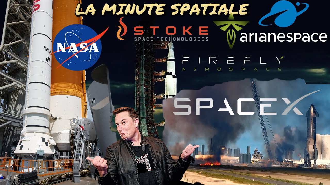 La Minute Spatiale, Info Et News De L’industrie (sls, Spacex, Stoke Space, Arianespace, Etc…)