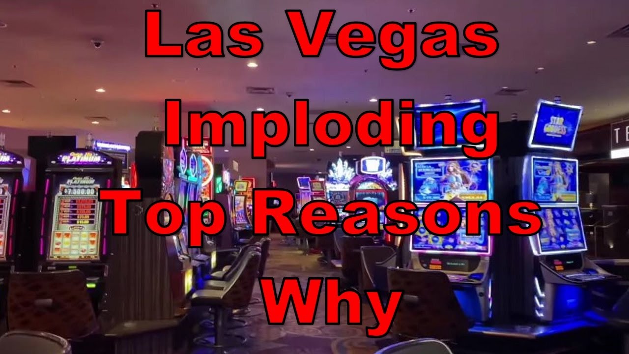 Las Vegas Imploding Top Reasons Why Las Vegas Breaking News