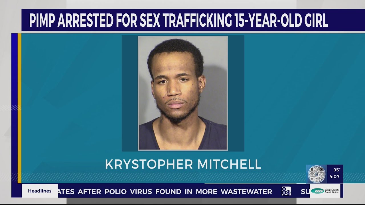 Las Vegas Pimp Sex Trafficked 15 Year Old Girl As Prostitute, Police Say