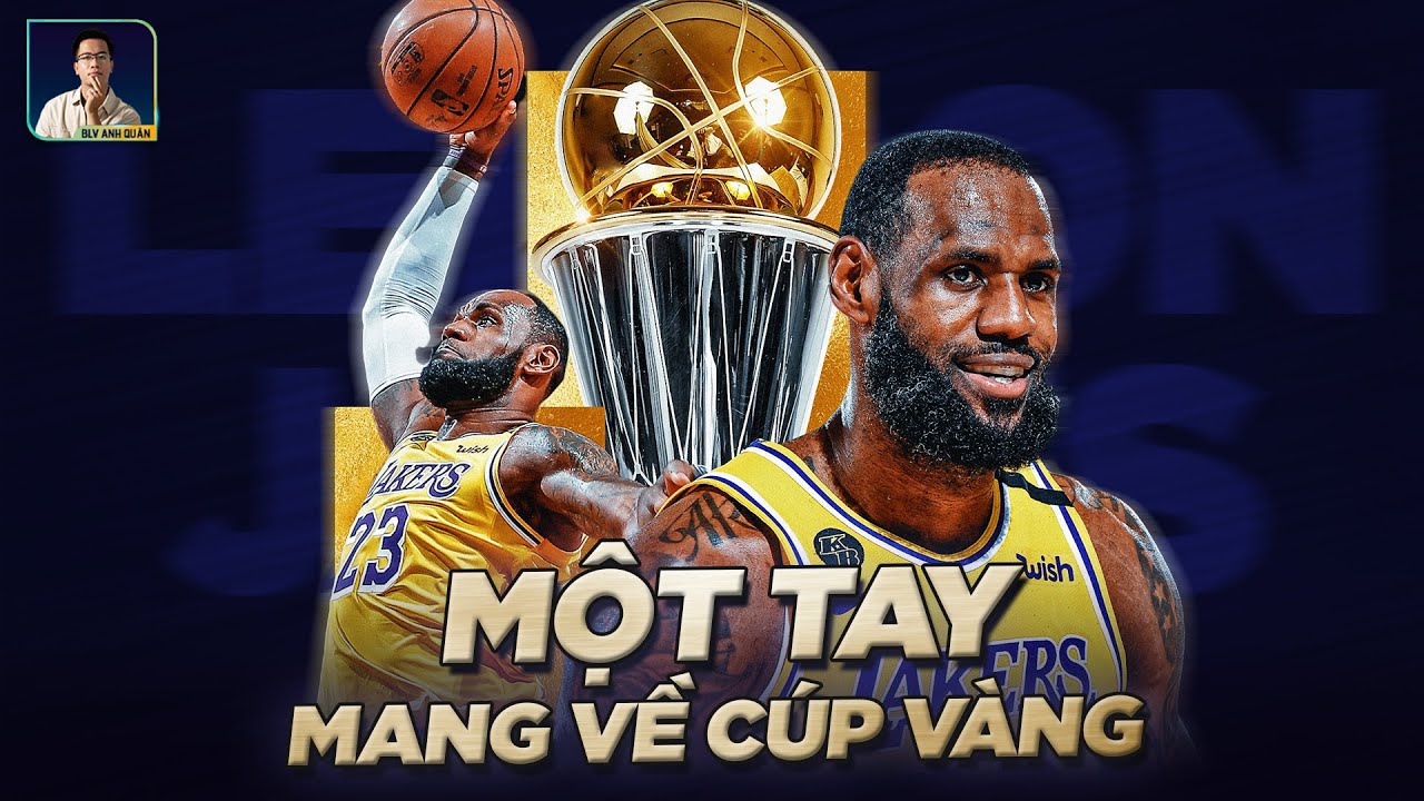 Lebron James ĐÃ “gÁnh” Los Angeles Lakers TỚi ChiẾc CÚp ThỨ 17 NhƯ ThẾ NÀo?