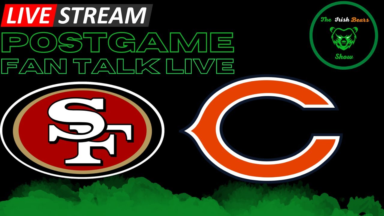 Live Nfl Week One: San Francisco 49ers @ Chicago Bears Post Game Show