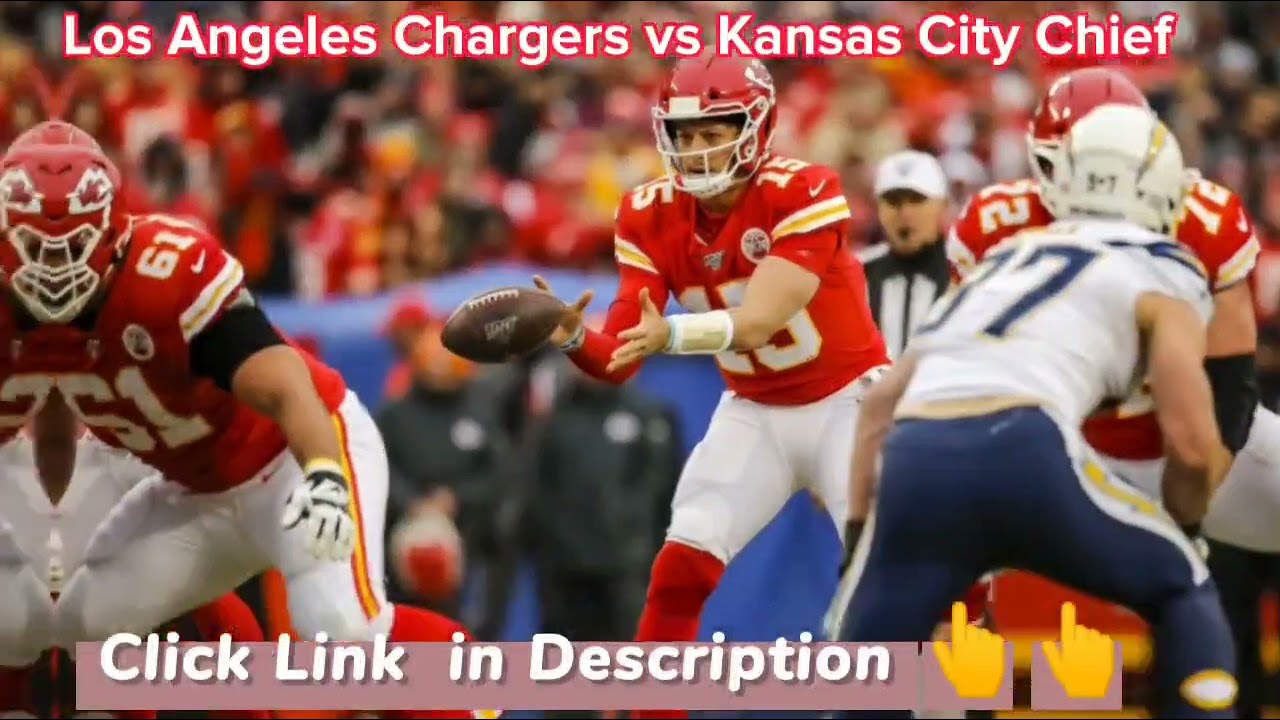 Los Angeles Chargers Vs Chiefs Watch Full Match Update News