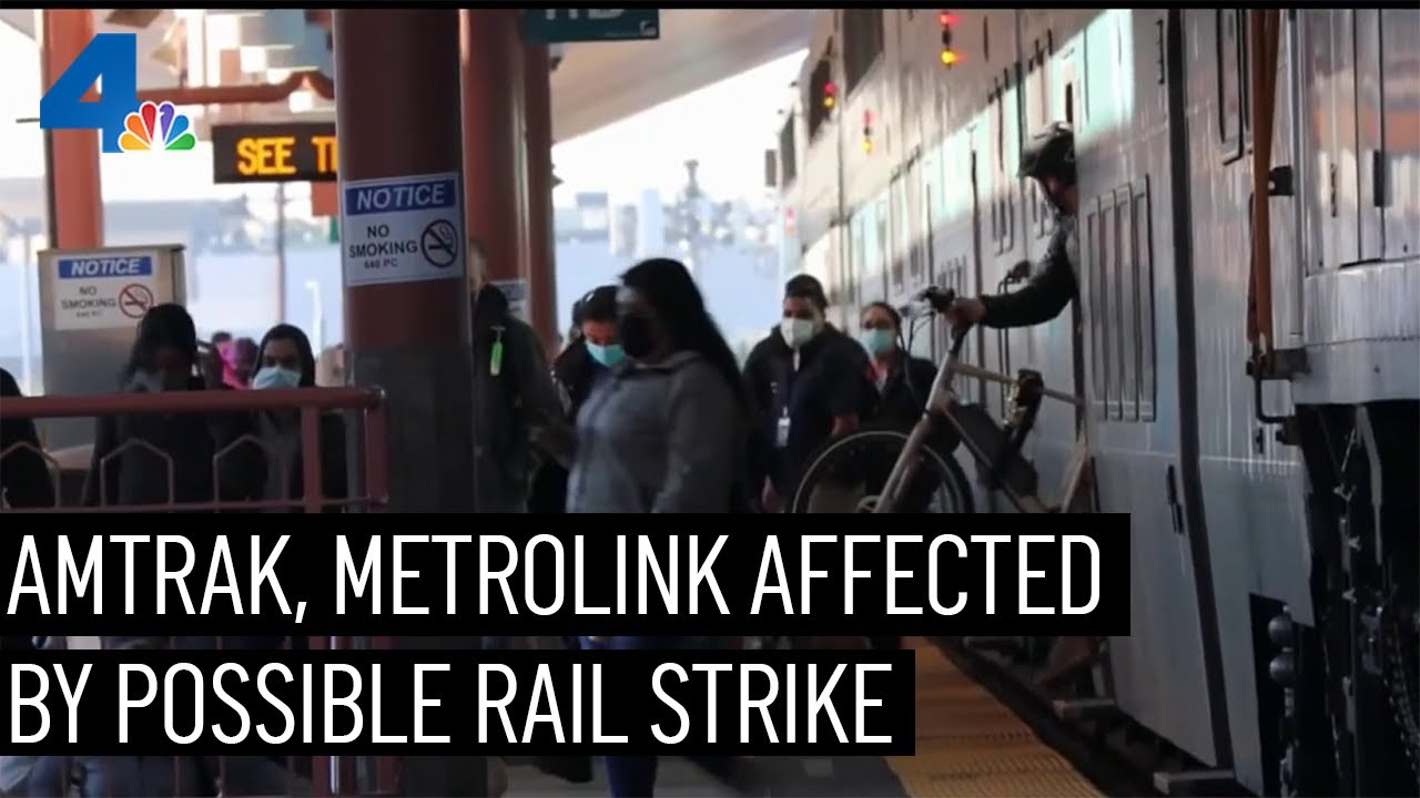 Nationwide Rail Worker’s Strike Could Disrupt Amtrak, Metrolink Services | Nbcla