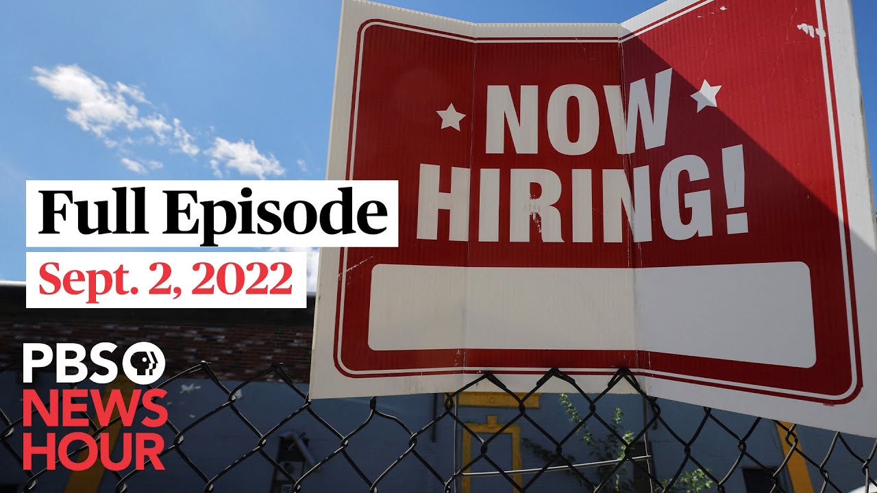 Pbs Newshour Full Episode, Sept. 2, 2022