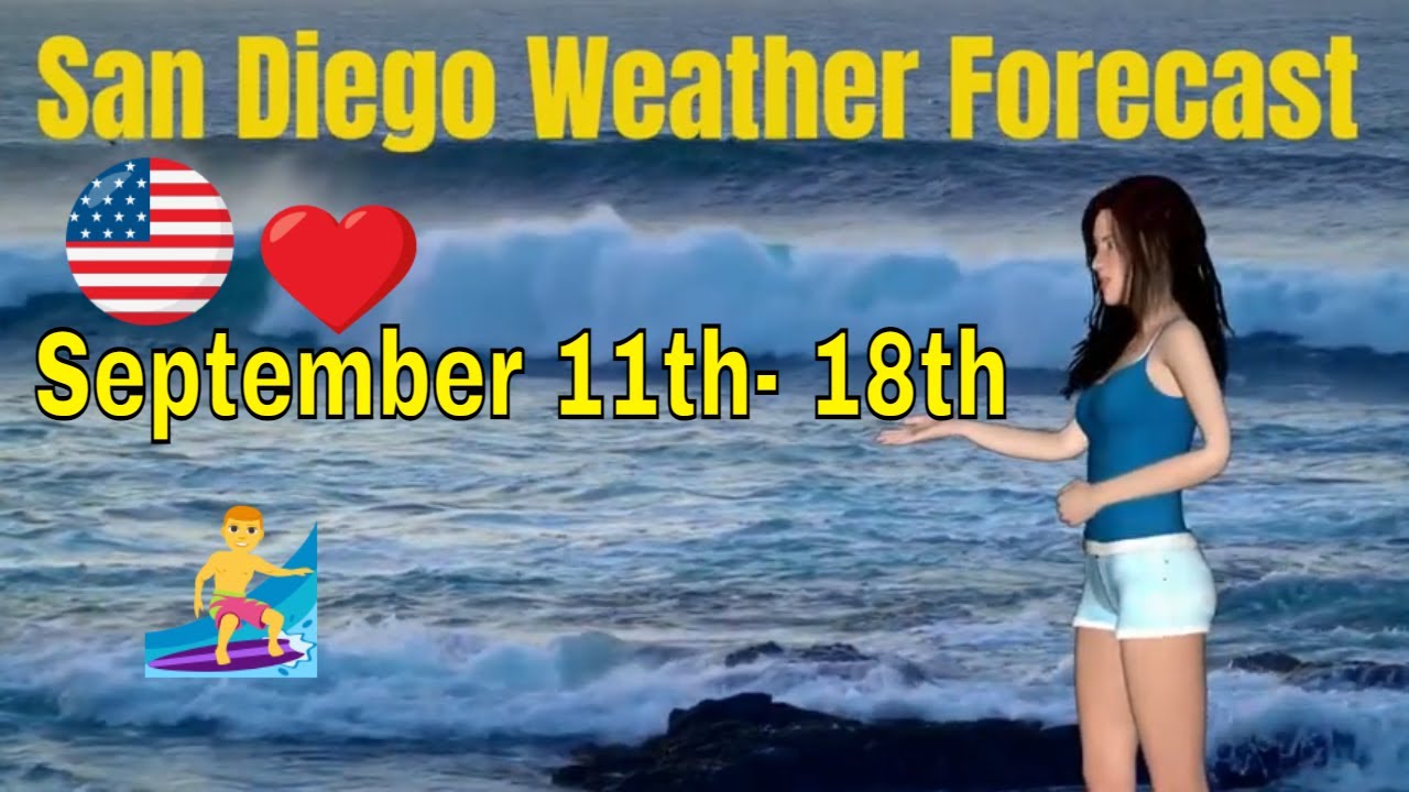 San Diego Weekly Weather Forecast September 11th – 18th, 2022