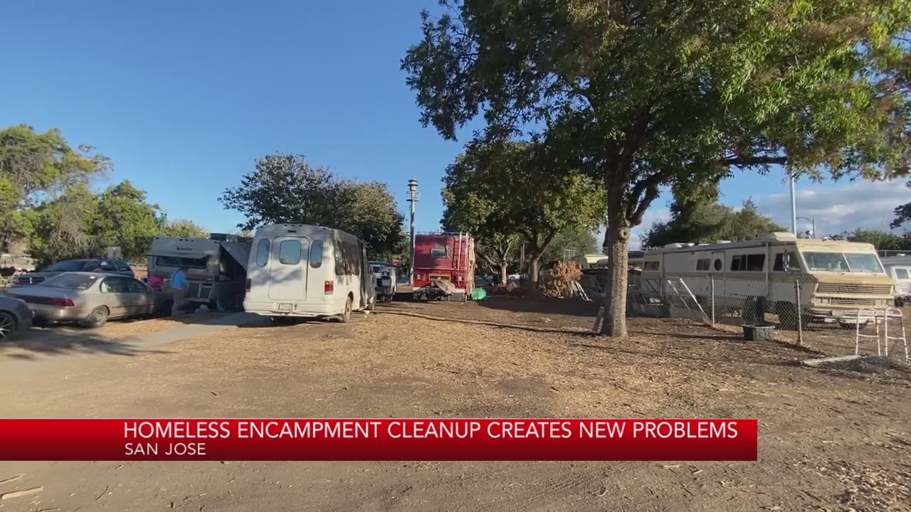 San Jose Homeless Encampment Cleanup Creates New Problems