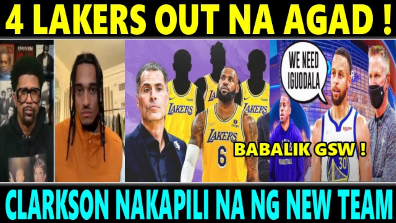 Wow! 4 Lakers Out Na | Clarkson Nakapili Na Ng New Team | Warriors May Pababalikin
