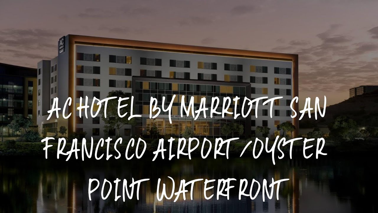AC Hotel by Marriott San Francisco Airport/Oyster Point Waterfront Review - South San Francisco , Un 1 ac hotel by marriott san francis