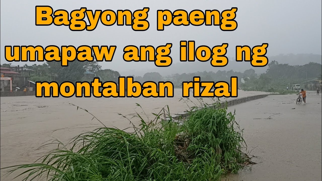 umapaw ang ilog sa montalban riz