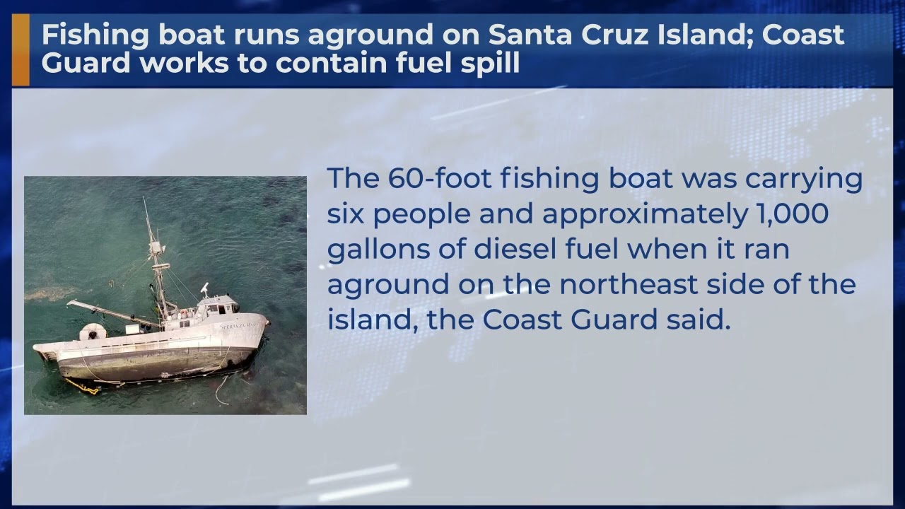 Fishing boat runs aground on Santa Cruz Island; Coast Guard works to contain fuel spill 1 fishing boat runs aground on san