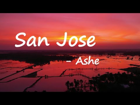 ashe san jose lyrics