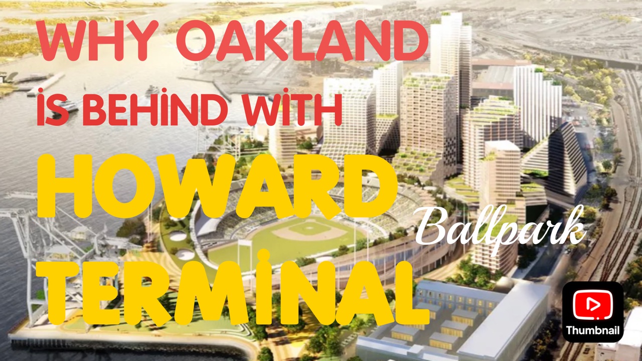 Why Oakland Is Behind With Howard Terminal