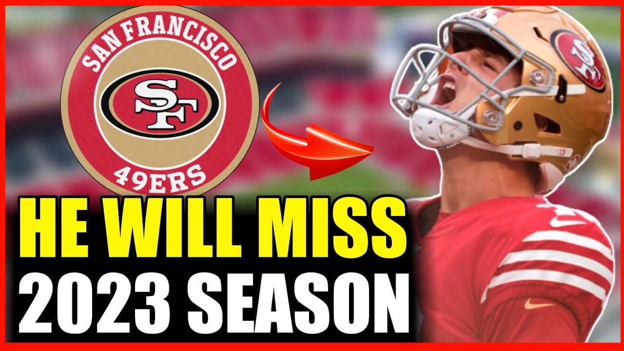 Brock Purdy Will Miss 2023 Season |sad News For 49ers |49ers News Today