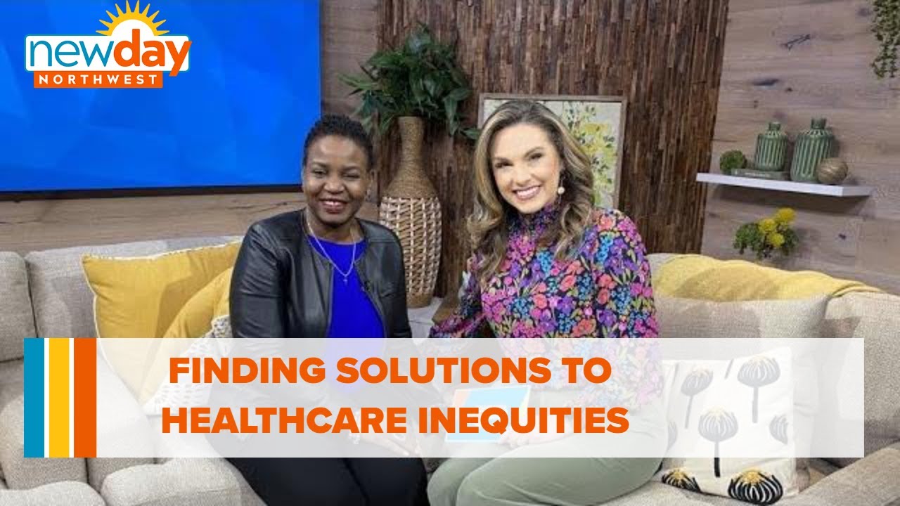 Finding Solutions To Healthcare Inequities – New Day Nw