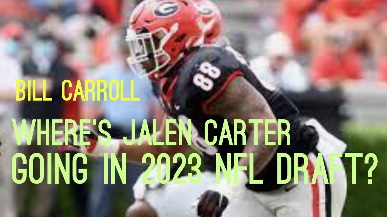 jalen carter 2023 nfl draft bill