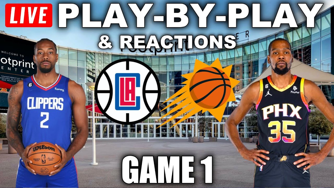 Los Angeles Clippers Vs Phoenix Suns Game 1 | Live Play By Play & Reactions