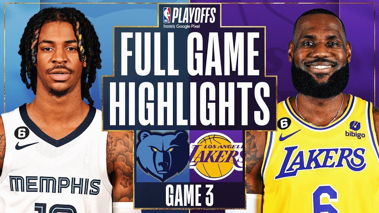Los Angeles Lakers Vs. Memphis Grizzlies Full Game 3 Highlights | Apr 22 | 2022 2023 Nba Playoffs