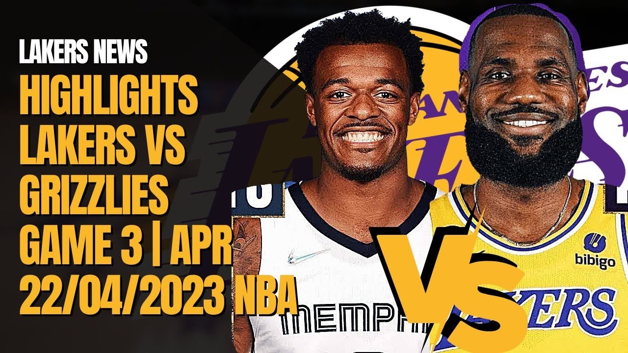 Los Angeles Lakers Vs Memphis Grizzlies GAME 3 LAKERS Highlights |Apr ...