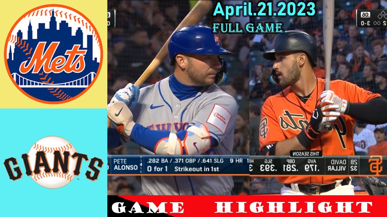 San Francisco Giants Vs. New York Mets (04/21) Full Game Highlights | Mlb Highlights April.21.2023