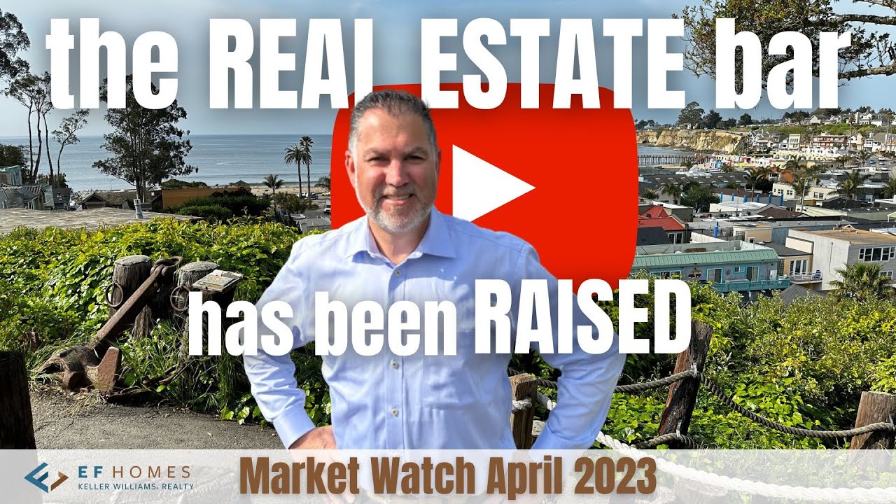 THE REAL ESTATE BAR HAS BEEN RAISED! April 2023 SANTA CRUZ COUNTY MARKET WATCH 1 The Real Estate Bar Has Been Raised! April 2023 Santa Cruz County Market Watch
