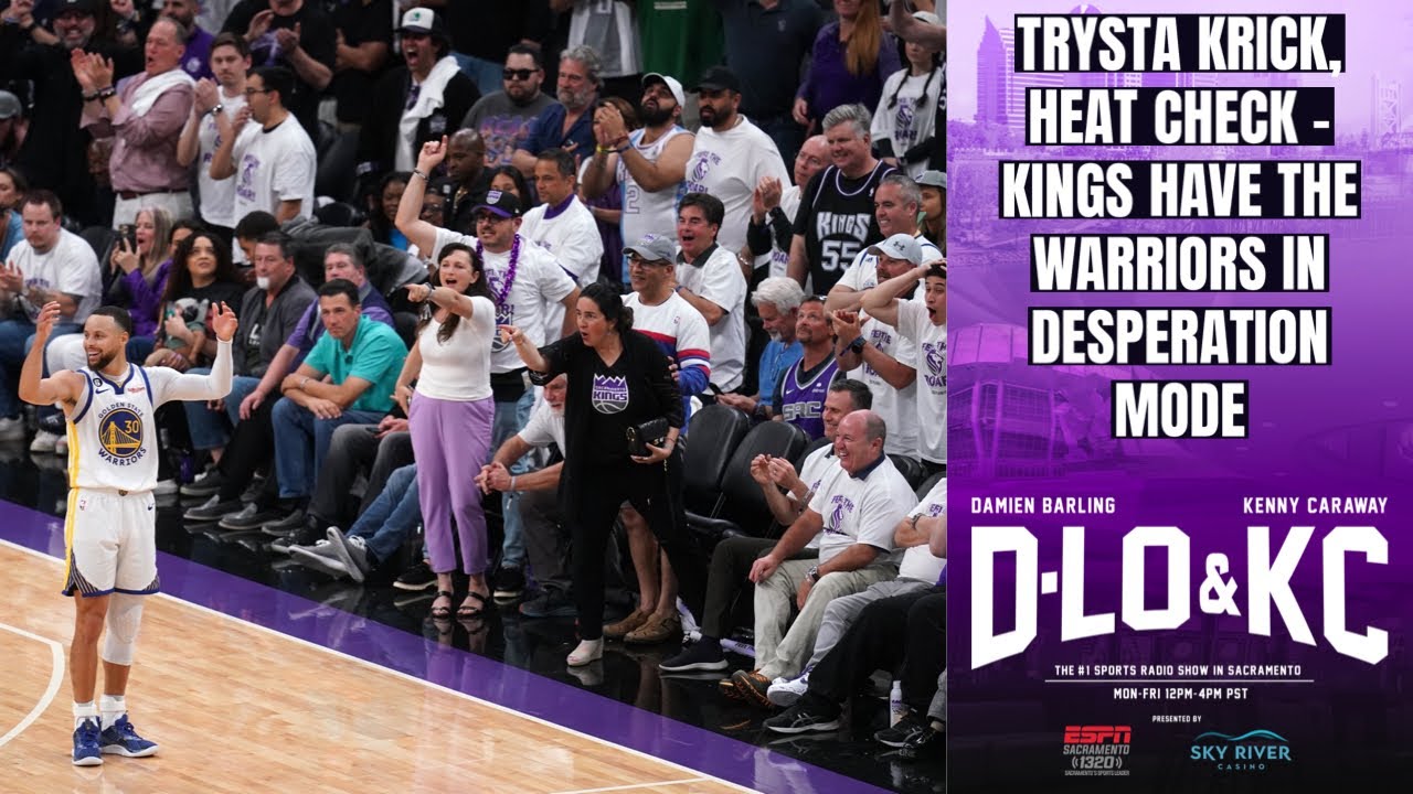 Trysta Krick, Heat Check – Kings Have The Warriors In Desperation Mode