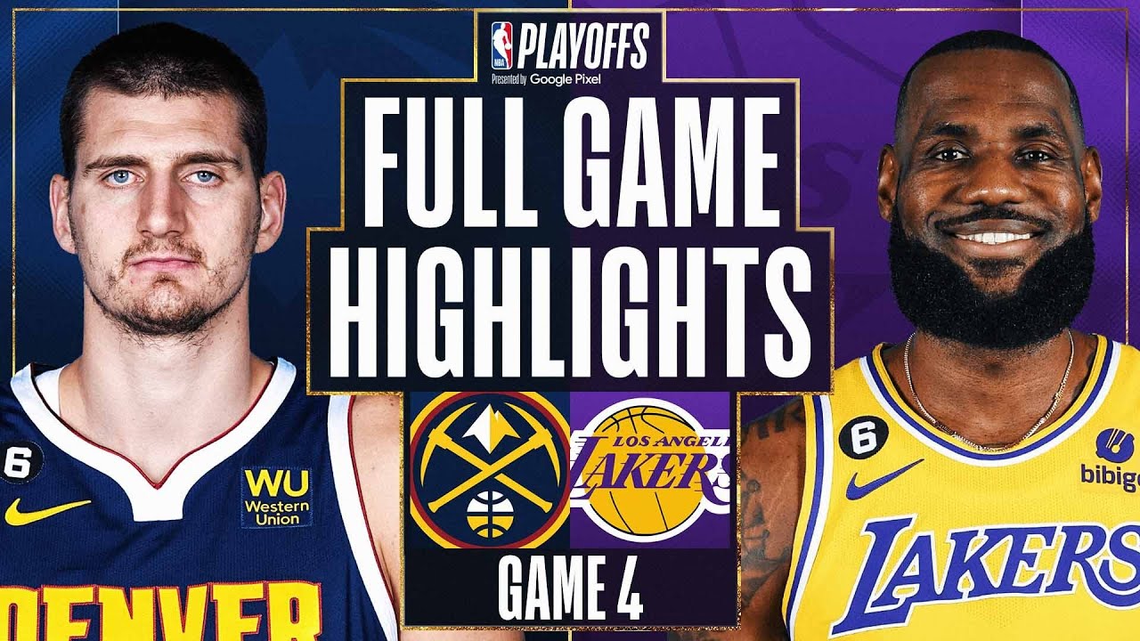 #1 Nuggets At #7 Lakers | Full Game 4 Highlights | May 22, 2023