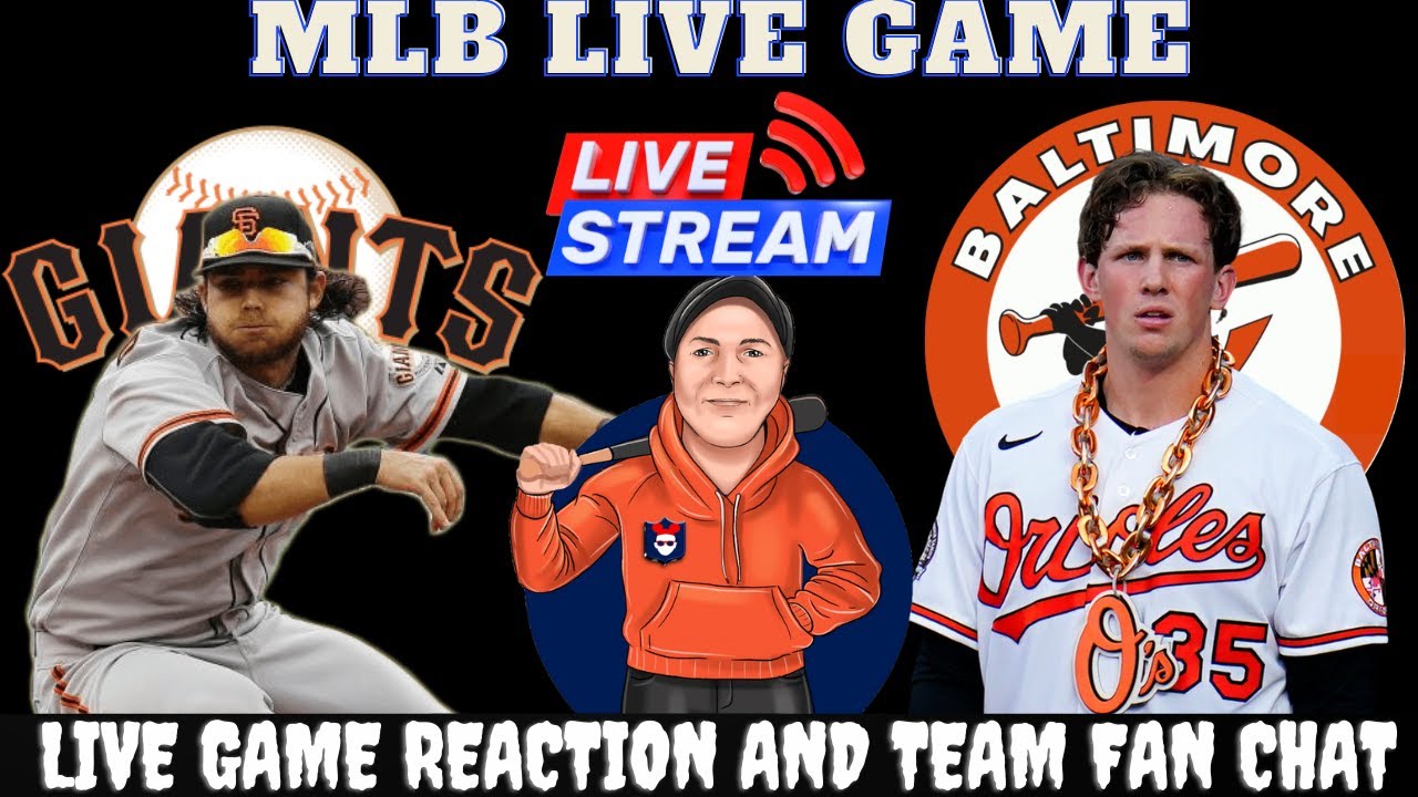 Baltimore Orioles Vs San Francisco Giants – 🔴 Mlb Live Watch Party & Fan Chat