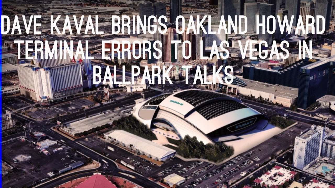 Dave Kaval Brings Oakland Howard Terminal Tif Errors To Las Vegas In Ballpark Talks – Oakland News