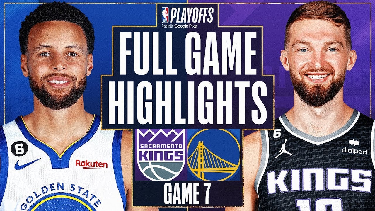 Golden State Warriors Vs. Sacramento Kings Full Game 7 Highlights | Apr 30 | 2022 2023 Nba Playoffs