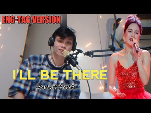 I’ll Be There – Julie Ann San Jose (english Tagalog Version) | Jovans Cover | Jovans Music