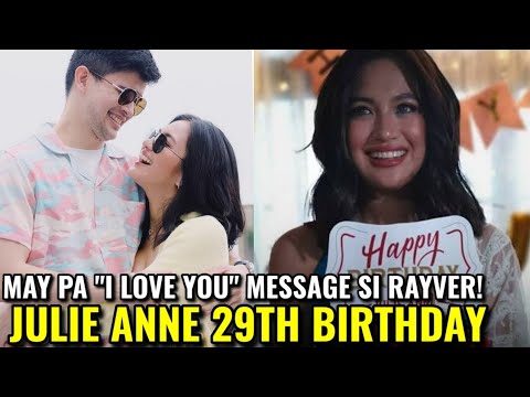 JULIE ANNE SAN JOSE 29th BIRTHDAY! MAY PA "I LOVE YOU" MESSAGE NA SI RAYVER CRUZ KASAL NABA ANG NEXT 1 Julie Anne San Jose 29th Birthday! May Pa “i Love You” Message Na Si Rayver Cruz Kasal Naba Ang Next