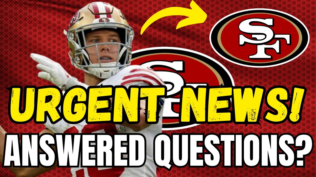 Latest News! Answered Questions? San Francisco 49ers