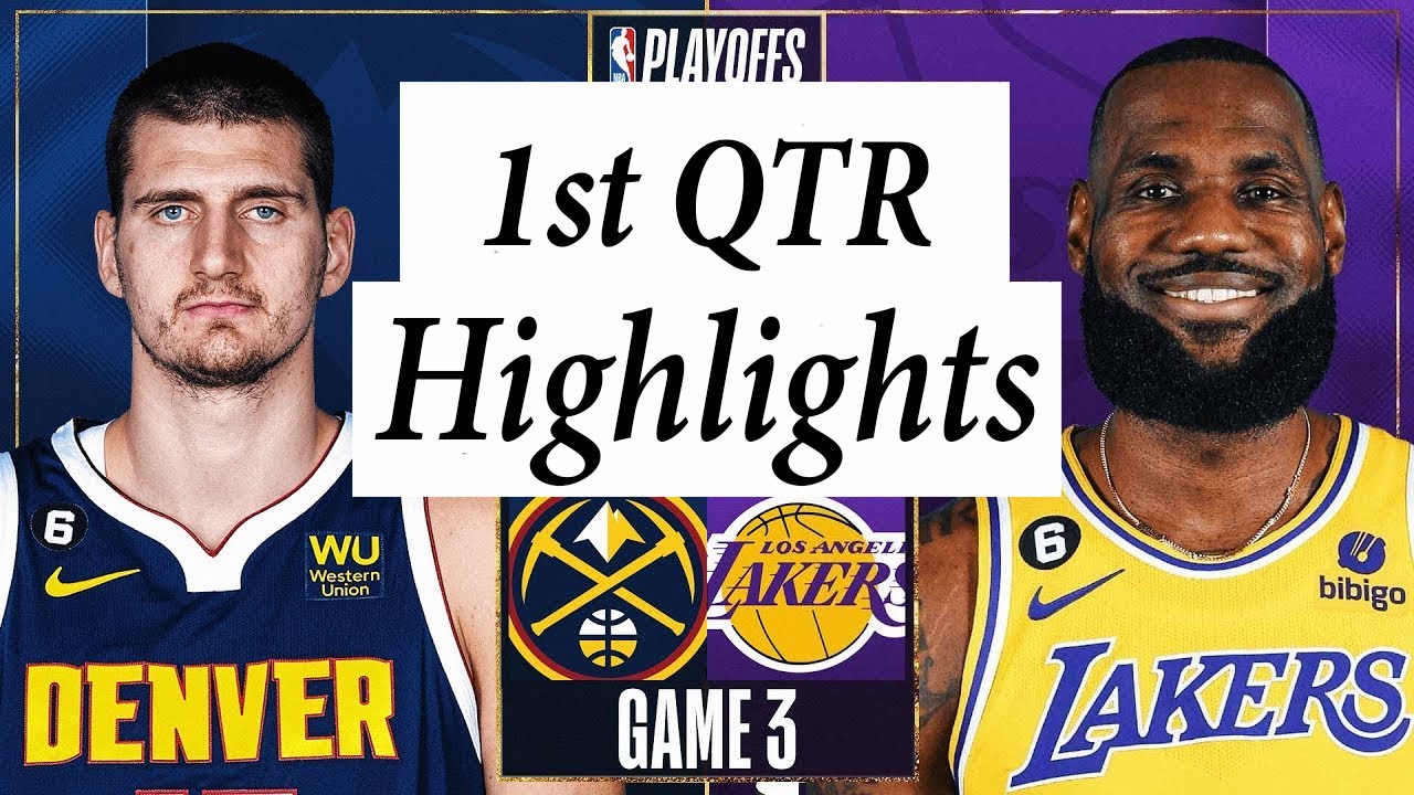 Los Angeles Lakers Vs. Denver Nuggets Full Highlights 1st Qtr | May 20 | 2022 2023 Nba Playoffs