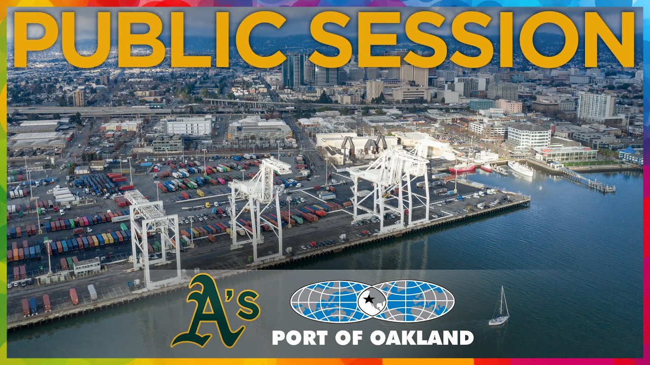 Public Session #2: Port Of Oakland, A’s, Howard Terminal