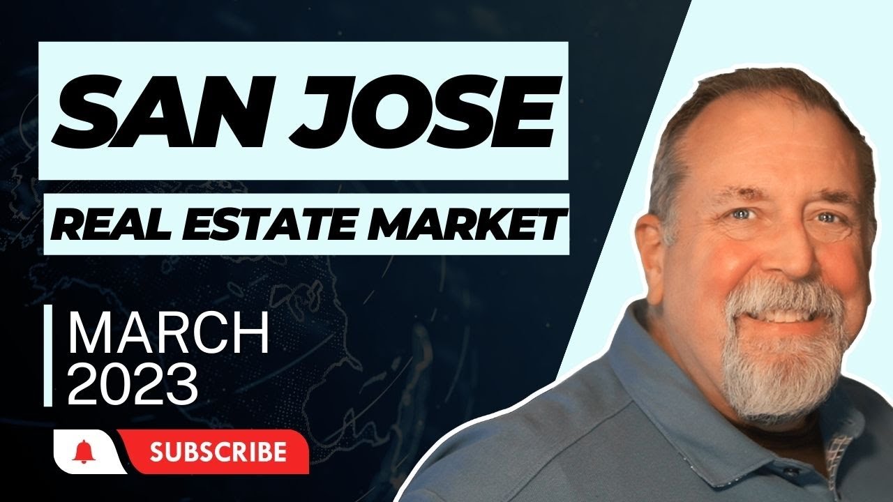 San Jose Real Estate Market – March 2023