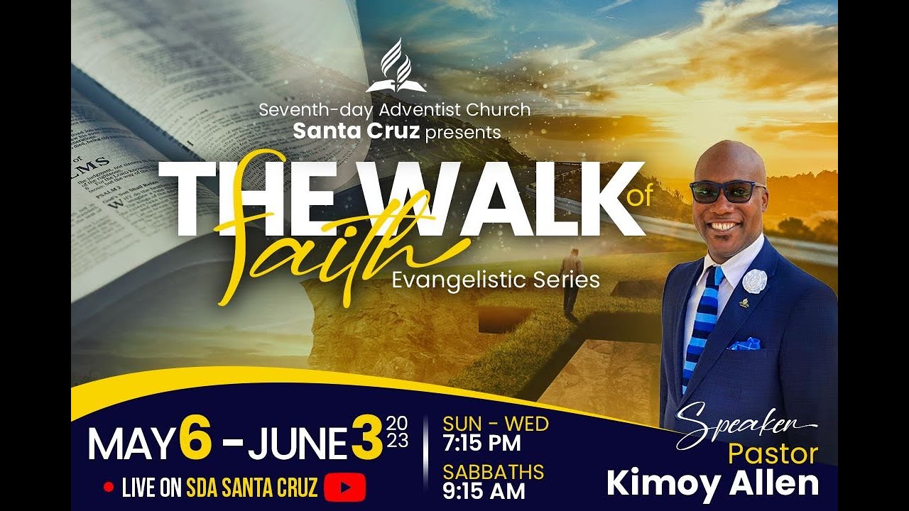 The Walk Of Faith|evangelistic Series|sabbath|may 27,2023